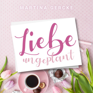 Martina Gercke: Liebe ungeplant: Wedding Dreams (ungekürzt)