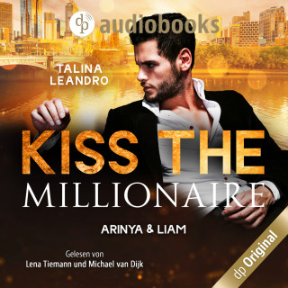 Talina Leandro: Arinya & Liam - Kiss the Millionaire-Reihe, Band 2 (Ungekürzt)