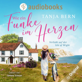 Tanja Bern: Wie ein Funke im Herzen - Verliebt auf der Isle of Wight (Ungekürzt)
