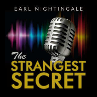 Earl Nightingale: The Strangest Secret (Unabridged)