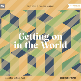 Booker T. Washington: Getting on in the World (Unabridged)