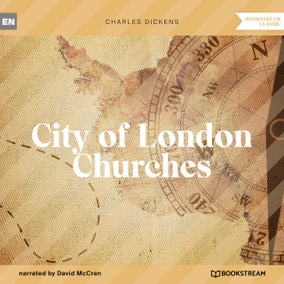 Charles Dickens: City of London Churches (Unabridged)
