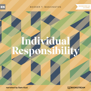 Booker T. Washington: Individual Responsibility (Unabridged)