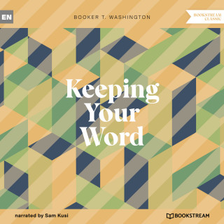 Booker T. Washington: Keeping Your Word (Unabridged)