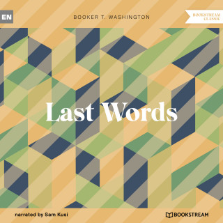 Booker T. Washington: Last Words (Unabridged)