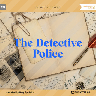 Charles Dickens: The Detective Police (Unabridged)