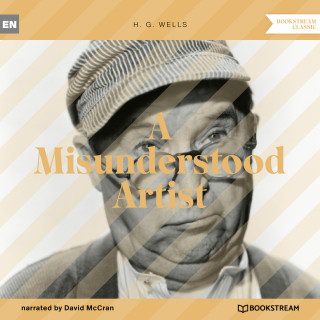 H. G. Wells: A Misunderstood Artist (Unabridged)