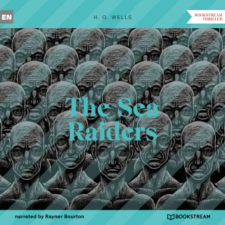 H. G. Wells: The Sea Raiders (Unabridged)