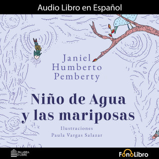 Janiel Humberto Pemberty: Niño de Agua y las Mariposas (abreviado)