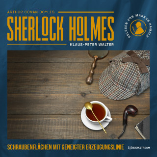 Sir Arthur Conan Doyle, Klaus-Peter Walter: Sherlock Holmes: Schraubenflächen mit geneigter Erzeugungslinie - Eine neue Sherlock Holmes Kriminalgeschichte (Ungekürzt)