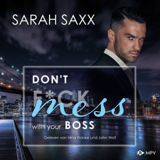 Sarah Saxx: Don't mess with your Boss - New York Boss-Reihe, Band 3 (ungekürzt)