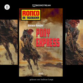 Dietmar Kuegler: Pony Express - Ronco - Die Tagebücher, Folge 11 (Ungekürzt)