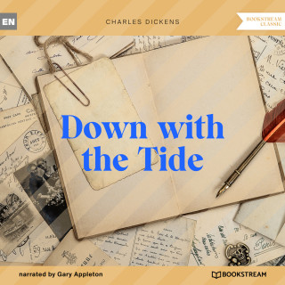 Charles Dickens: Down with the Tide (Unabridged)