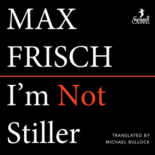 Max Frisch: I'm Not Stiller (Unabridged)