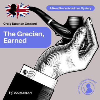 Sir Arthur Conan Doyle, Craig Stephen Copland: The Grecian Earned - A New Sherlock Holmes Mystery, Episode 24 (Unabridged)