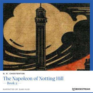 G. K. Chesterton: The Napoleon of Notting Hill - Book 2 (Unabridged)