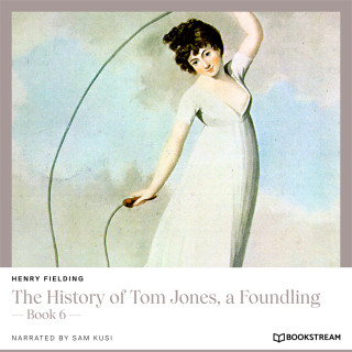 Henry Fielding: The History of Tom Jones, a Foundling - Book 6 (Unabridged)