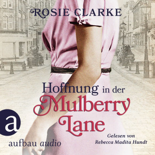 Rosie Clarke: Hoffnung in der Mulberry Lane - Die große Mulberry Lane Saga, Band 5 (Ungekürzt)