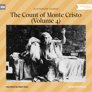 Alexandre Dumas: The Count of Monte Cristo - Volume 4 (Unabridged)