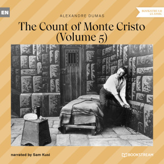 Alexandre Dumas: The Count of Monte Cristo - Volume 5 (Unabridged)