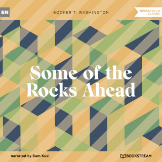 Booker T. Washington: Some of the Rocks Ahead (Unabridged)