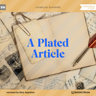 Charles Dickens: A Plated Article (Unabridged)