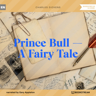 Charles Dickens: Prince Bull - A Fairy Tale (Unabridged)