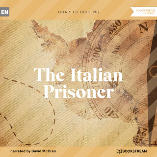Charles Dickens: The Italian Prisoner (Unabridged)