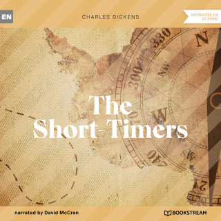 Charles Dickens: The Short-Timers (Unabridged)