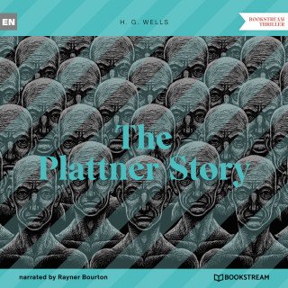H. G. Wells: The Plattner Story (Unabridged)