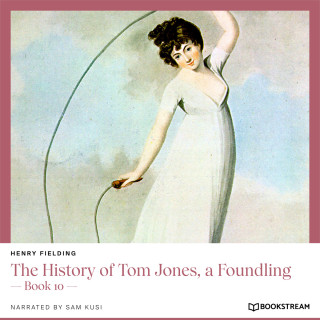 Henry Fielding: The History of Tom Jones, a Foundling - Book 10 (Unabridged)