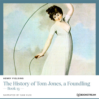 Henry Fielding: The History of Tom Jones, a Foundling - Book 13 (Unabridged)