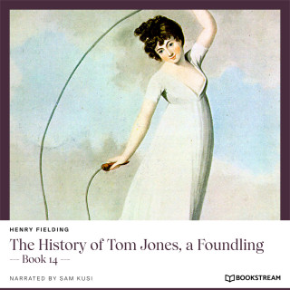 Henry Fielding: The History of Tom Jones, a Foundling - Book 14 (Unabridged)