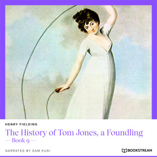 Henry Fielding: The History of Tom Jones, a Foundling - Book 9 (Unabridged)