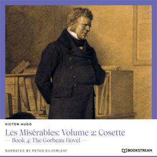 Victor Hugo: Les Misérables: Volume 2: Cosette - Book 4: The Gorbeau Hovel (Unabridged)