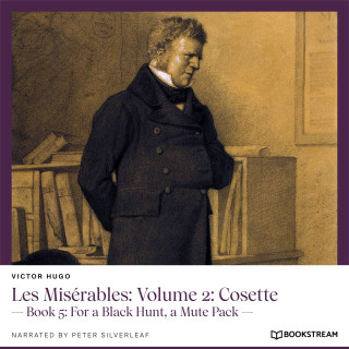 Victor Hugo: Les Misérables: Volume 2: Cosette - Book 5: For a Black Hunt, a Mute Pack (Unabridged)