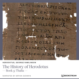 Herodotus, George Rawlinson: The History of Herodotus - Book 3: Thalia (Unabridged)