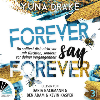 Yuna Drake: Forever Say Forever - Never say Never - Du sollst dich nicht vor mir fürchten, Band 3 (ungekürzt)