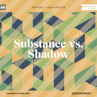 Booker T. Washington: Substance vs. Shadow (Unabridged)