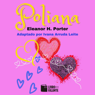 Eleanor H. Porter, Ivana Arruda Leite: Poliana (Integral)