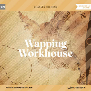 Charles Dickens: Wapping Workhouse (Unabridged)