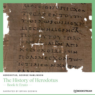 Herodotus, George Rawlinson: The History of Herodotus - Book 6: Erato (Unabridged)