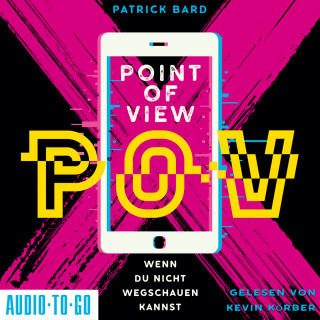 Patrick Bard: Point of View - Wenn du nicht wegschauen kannst (ungekürzt)