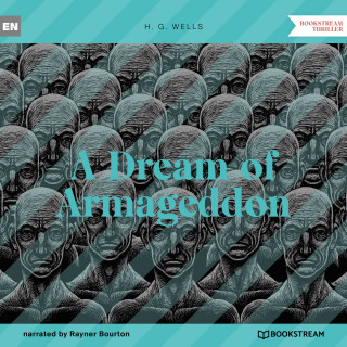 H. G. Wells: A Dream of Armageddon (Unabridged)