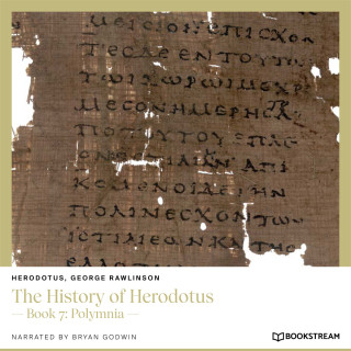 Herodotus, George Rawlinson: The History of Herodotus - Book 7: Polymnia (Unabridged)