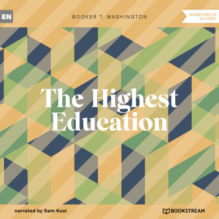 Booker T. Washington: The Highest Education (Unabridged)