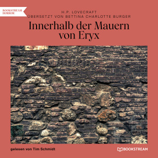 H. P. Lovecraft, Bettina Charlotte Burger: Innerhalb der Mauern von Eryx (Ungekürzt)