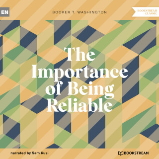 Booker T. Washington: The Importance of Being Reliable (Unabridged)