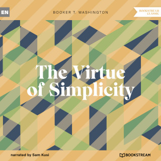 Booker T. Washington: The Virtue of Simplicity (Unabridged)