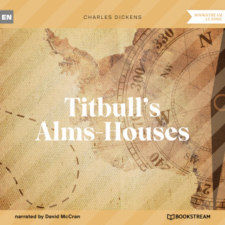 Charles Dickens: Titbull's Alms-Houses (Unabridged)